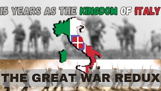 15 Years as the Kingdom of Italy in the Great War Redux