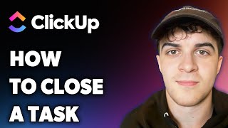 How to Close a Task on Clickup (Full 2025 Guide)