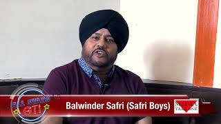 The legend himself, balwinder safri of awesome punjabi group, boyz,
lends his support to newcomers in industry and urges bhangra-lovers
back...