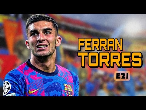 Review FO4 - Ferran Torres E21 : Hàng Trẻ Chất Lượng