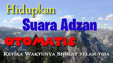 Cara membuat HP adzan otomatis sat waktu Sholat tiba...