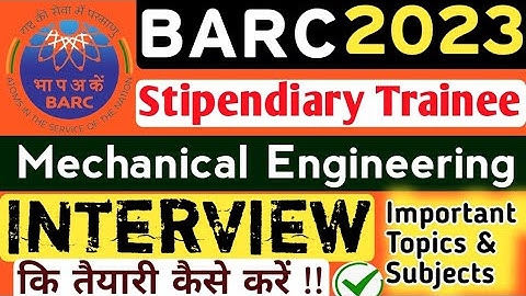 🔵BARC Stipendiary Trainee Mechanical Engineering Interview Preparation Strategy Recruitment 2023 ✅