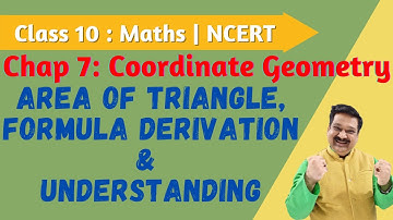 10th Maths NCERT, Chap 7 Coordinate Geometry, Area of Triangle, Formula derivation & Understanding