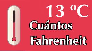 13 degrees Celsius or centigrade to Fahrenheit - How many degrees F are 13 °C?