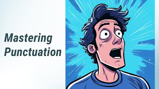 Playing with Punctuation: Quotation Marks, Colons, Semicolons, and Dashes