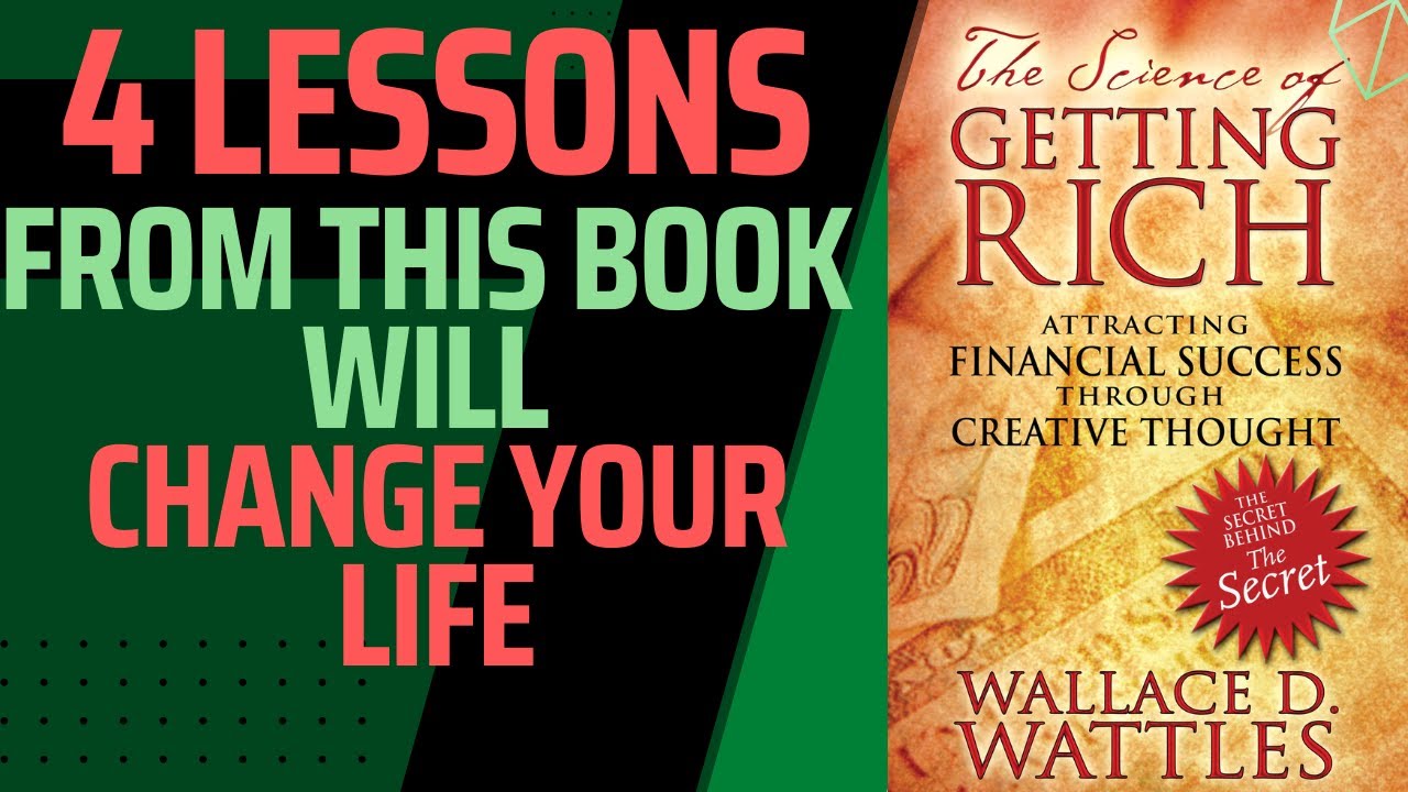 The Science Of Getting Rich - 4 Life-Changing Lessons from Wallace D