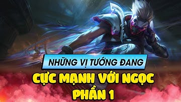 Học chơi tốc chiến #186: Những vị tướng đang cực mạnh với bảng ngọc mới P1