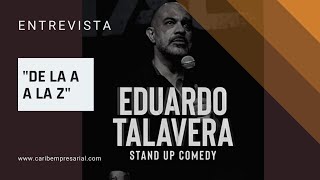 Eduardo Talavera, Stand Up Comedian en entrevista 