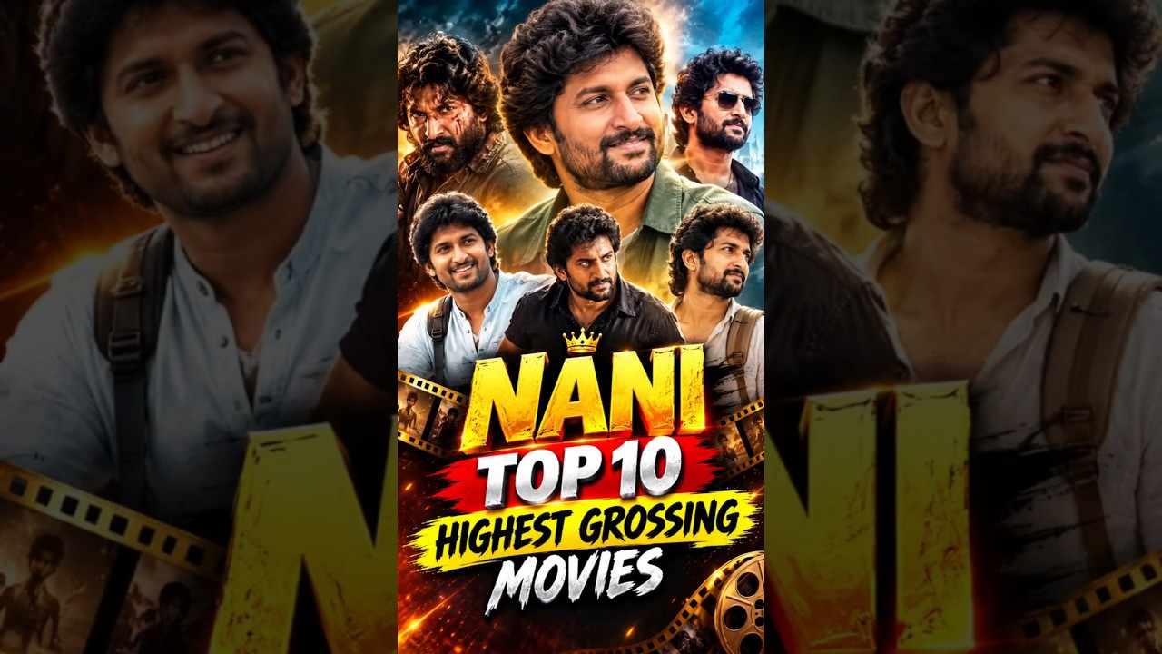 🔥 Nani Top 10 Highest Grossing Movies 💰 | Budget, Worldwide Collection & Verdict 😱 |