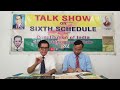 Part 535, Uronodoi amen pen Khei longri kachejor, Karbi Anglong, Talk Show on Sixth Schedule
