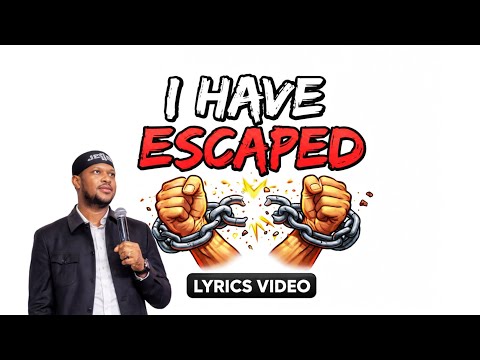 I HAVE ESCAPED (Lyrics Video) || Lawrence Oyor