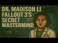 Dr Madison Li: Fallout 3's Secret Mastermind