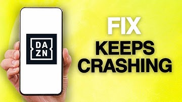 How To Fix And Solve DAZN App Keeps Crashing