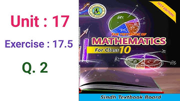#Maths Class 10 | Unit 17 | Exercise 17.5 Q 2 | Sindh textbook board