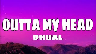 DHUAL - OUTTA MY HEAD | Prod. @COLDMELODY