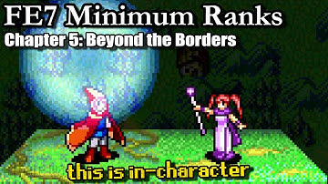 FE7 Step 5: Heal characters to extend their suffering | Minimum Ranks