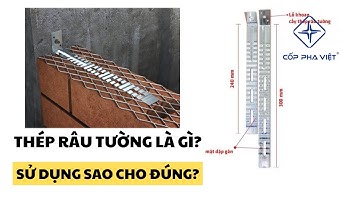 Thép râu tường là gì? Tại sao nên sử dụng?Cách sử dụng ra sao? Tại sao nên mua tại CỐP PHA VIỆT