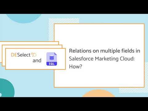Create Relations Easily in Salesforce Marketing Cloud with SQL & DESelect