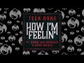 Tech n9ne  how im feelin feat snow tha product  nav monjo  official audio