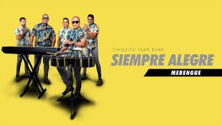 Siempre Alegre (Merengue) | 8vo Aniversario | Chiquito Team Band