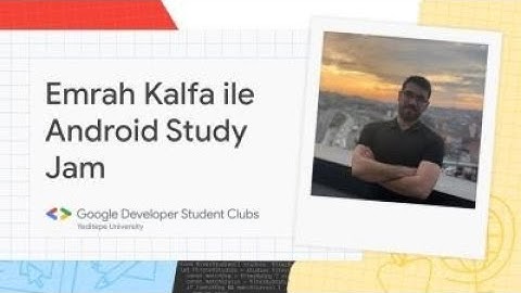 Android Study Jam | New to Programming | Emrah Kalfa
