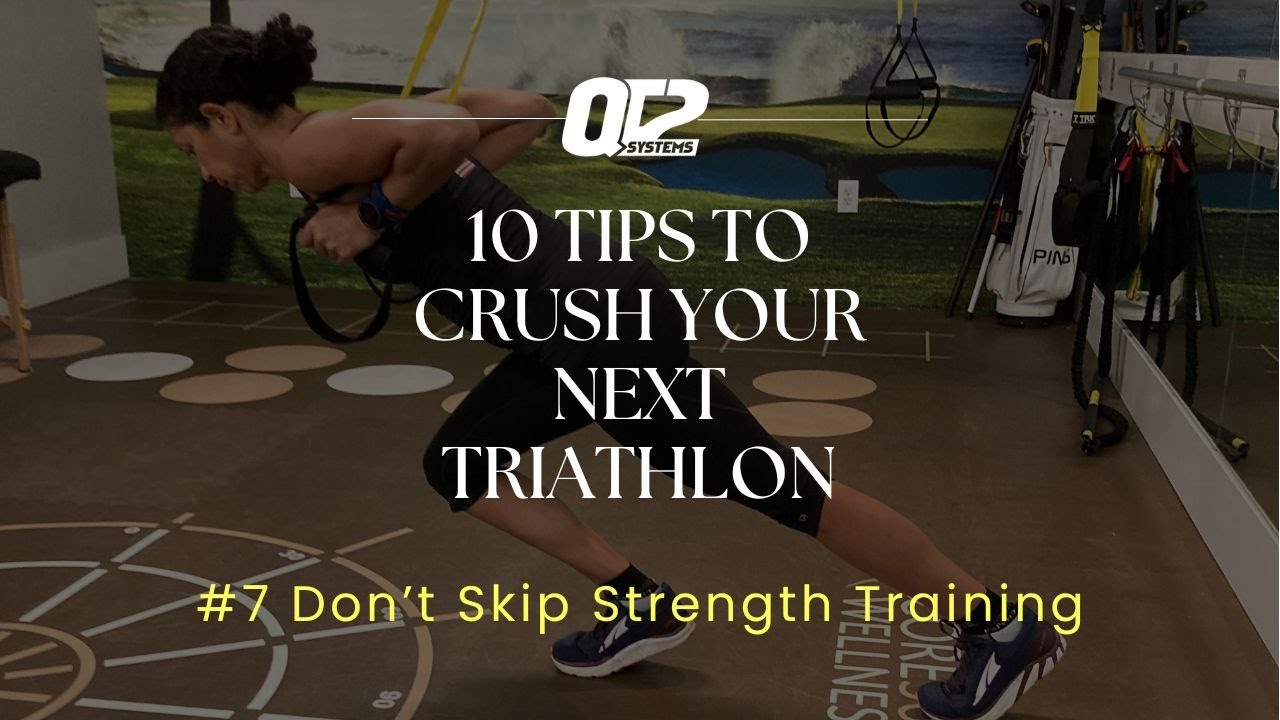 10 Tips to Crush Your Next Triathlon - Episode 7 - Don't Skip Strength Training