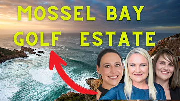 Mossel Bay Golf Estate Neighbourhood: A Look At What You'll Find...