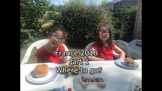 France 2018 Part 1 - Where to go?