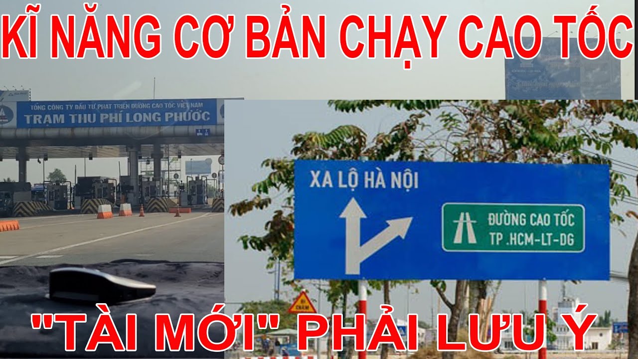 Bổ túc tay lái đi cao tốc - lưu ý cho tài mới khi lần... - youtube