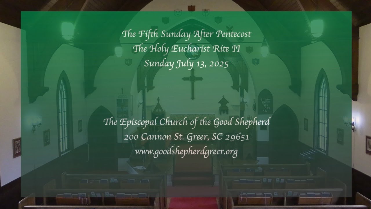 The 5th Sunday after Pentecost, Holy Eucharist Rite 2, Sunday July 13th, 2025 10:30 am