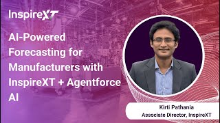 Learn how InspireXT & Salesforce Manufacturing Cloud  & AI enhance Forecasting & Sales Performance