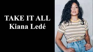 kiana lede take it all (Lyrics)