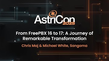 AstriCon 2025: From FreePBX 16 to 17 – A Journey of Remarkable Transformation