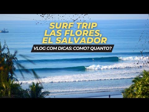 PASSO A PASSO: SURF TRIP PARA LAS FLORES EL SALVADOR // Busy Surfing...
