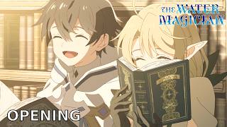 The Water Magician || Opening ||『Blue Motion』|| 4K UHD || Creditless || [CC]