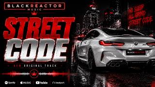 Celebrity BLACKREACTOR -  STREET CODE  (Original Mix) Wealth