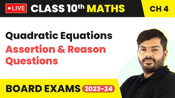 Quadratic Equations - Assertion & Reason Questions | Class 10 Maths Chapter 4 (LIVE)