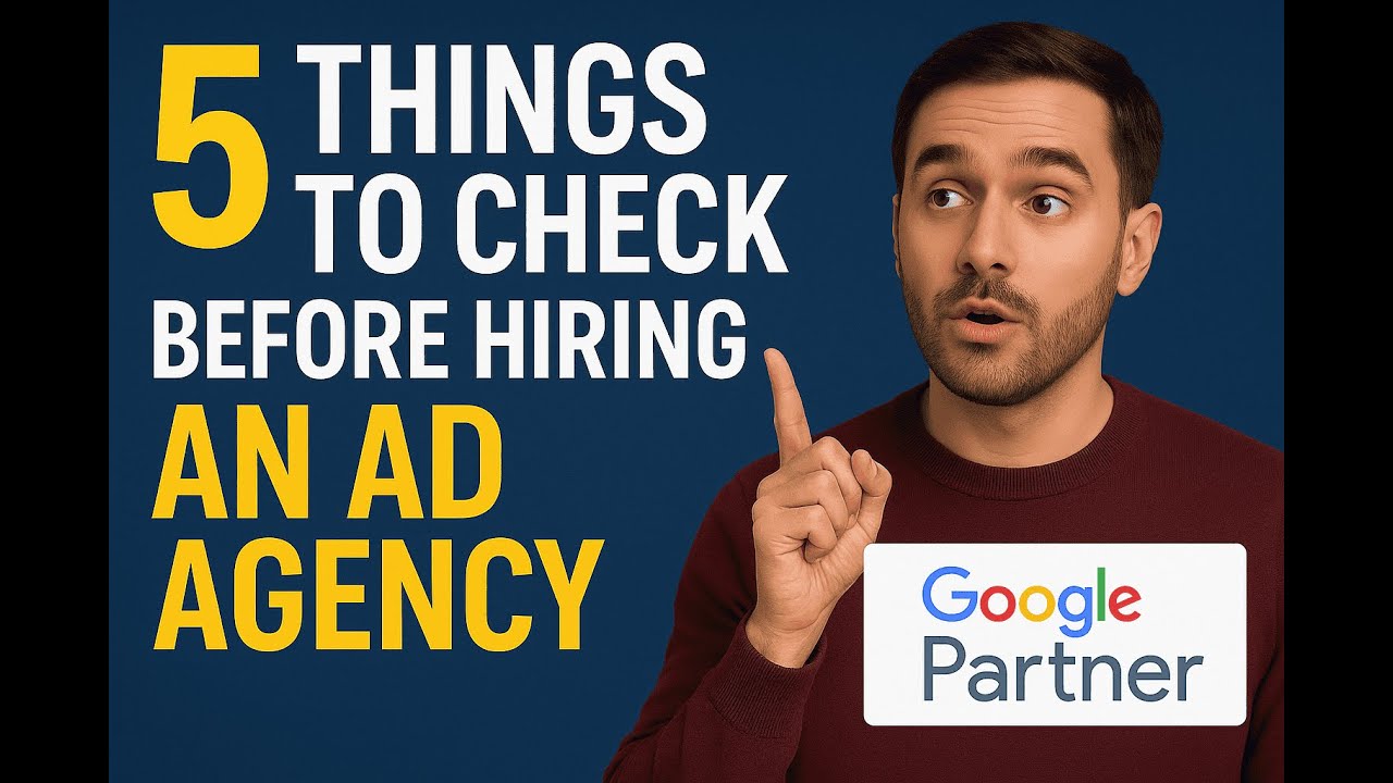 5 Things to Check Before Hiring a Digital Marketing Agency (From a Google Partner)