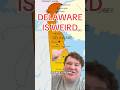 Ref:SwmIR0CEPdQ Delaware is weird #history #historical #historyfacts #usa #map #delaware #geography #maps #america