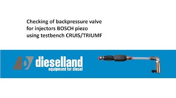 Checking of backpressure valve for injectors Bosch Piezo using test bench CRUIS/TRIUMF