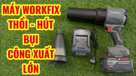 Máy Thổi Hút Bụi Dùng Pin Chính Hãng WORKFIX Mẫu Mới Công Xuất Cực Lớn
