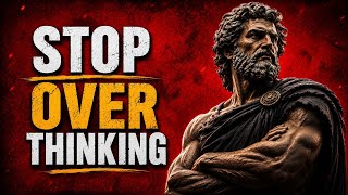 8 Ancient Stoic Habits to Stop Worrying and Overthinking | Stoicism