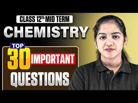 Top 30 Most Important Class 12 Chemistry Questions | Board Exam 2026