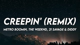 Metro Boomin, The Weeknd, Diddy \& 21 Savage - Creepin' (Remix) Lyrics  [1 Hour Version]