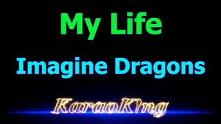 Imagine Dragons - My Life - Karaoke