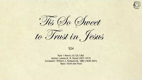 Hymn tis so sweet to trust in jesus