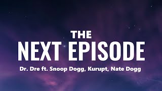 Dr. Dre ft. Snoop Dogg, Kurupt, Nate Dogg - The Next Episode (Clean Lyrics)