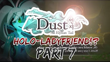 HOLOLADYFRIEND? - Dust: An Elysian Tale - Part 7