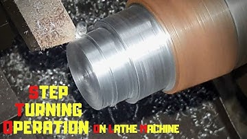 step turning operation on lathe machine | Lathe machine operation | lathe operations | Step Turning