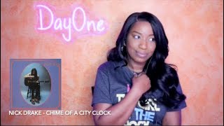 Nick Drake - Chime Of A City Clock (1971) *His voice gave me chills* DayOne Reacts